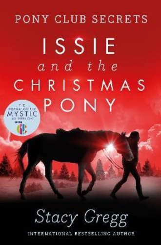 Picture of Issie and the Christmas Pony: Christmas Special (Pony Club Secrets)