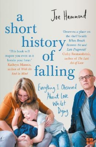 Picture of A Short History of Falling: Everything I Observed About Love Whilst Dying