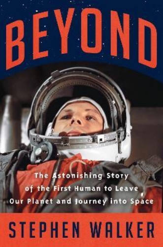 Picture of Beyond: The Astonishing Story of the First Human to Leave Our Planet and Journey