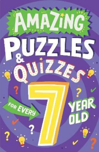 Picture of Amazing Puzzles and Quizzes for Every 7 Year Old (Amazing Puzzles and Quizzes fo