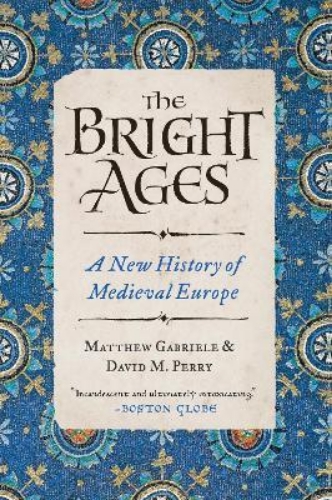 Picture of The Bright Ages: A New History of Medieval Europe