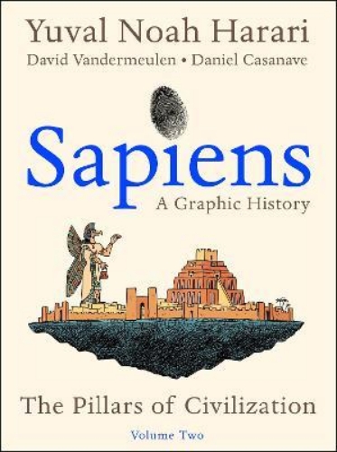 Picture of Sapiens: A Graphic History, Volume 2: The Pillars of Civilization