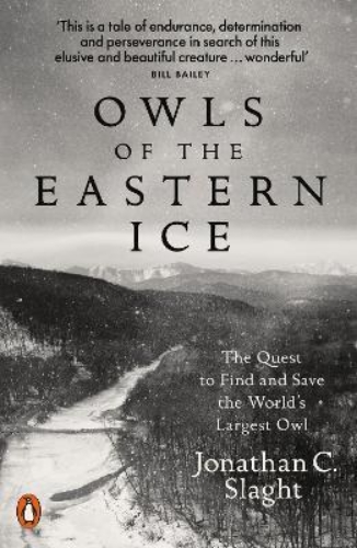 Picture of Owls of the Eastern Ice: The Quest to Find and Save the World's Largest Owl