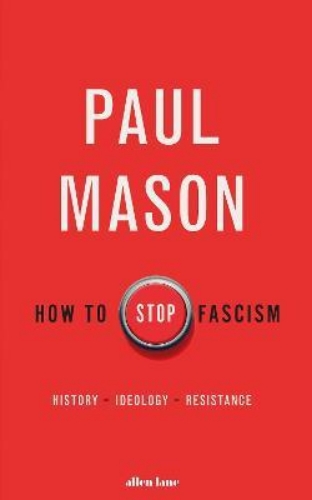 Picture of How to Stop Fascism: History, Ideology, Resistance