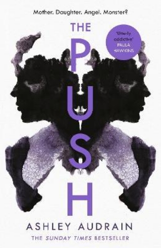 Picture of The Push: The Richard & Judy Book Club Choice & Sunday Times Bestseller With a S