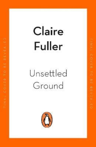 Picture of Unsettled Ground: Winner of the Costa Novel Award 2021