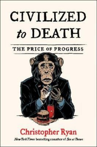 Picture of Civilized to Death: The Price of Progress