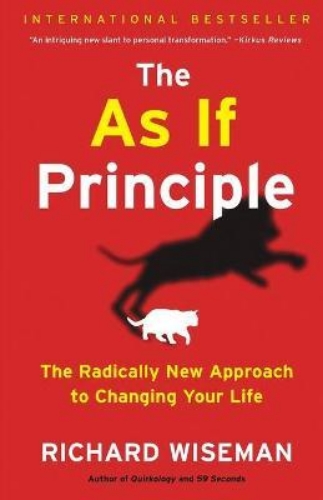 Picture of The as If Principle: The Radically New Approach to Changing Your Life