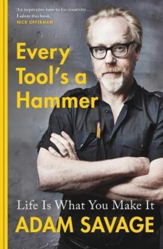 Picture of Every Tool's A Hammer: Life Is What You Make It