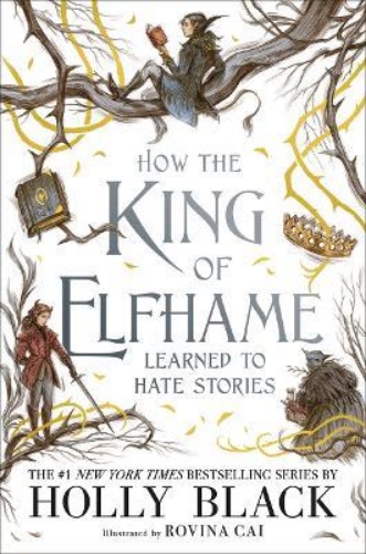 Picture of How the King of Elfhame Learned to Hate Stories (The Folk of the Air series): Th