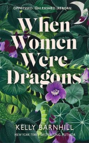 Picture of When Women Were Dragons: an enduring, feminist novel from New York Times bestsel