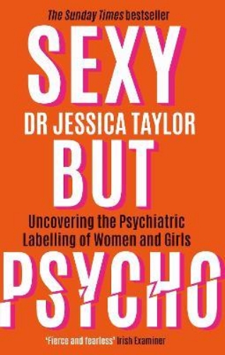 Picture of Sexy But Psycho: How the Patriarchy Uses Women's Trauma Against Them