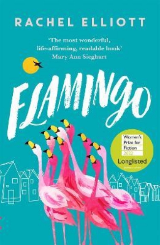 Picture of Flamingo: Longlisted for the Women's Prize for Fiction 2022, an exquisite novel