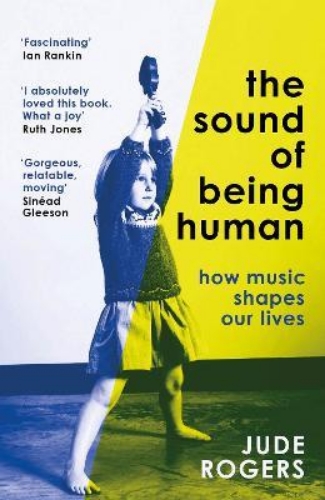 Picture of The Sound of Being Human: How Music Shapes Our Lives