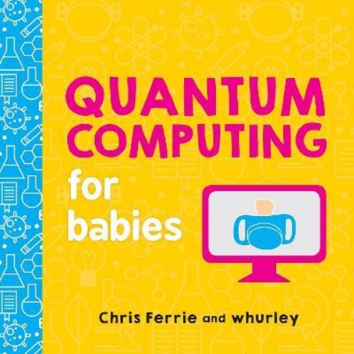 Picture of Quantum Computing for Babies