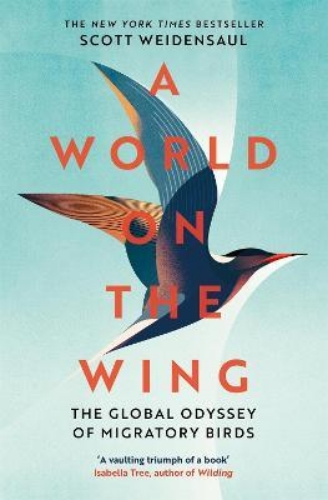 Picture of A World on the Wing: The Global Odyssey of Migratory Birds