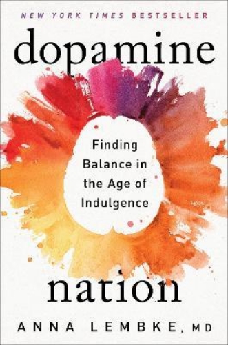 Picture of Dopamine Nation: Finding Balance in the Age of Indulgence