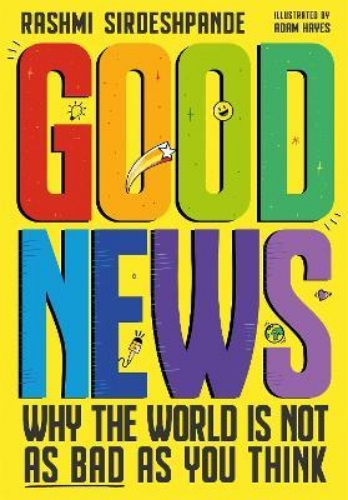 Picture of Good News: Why the World is Not as Bad as You Think. Shortlisted for the Blue Pe