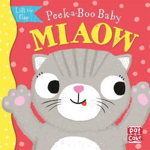 Picture of Peek-a-Boo Baby: Miaow: Lift the flap board book