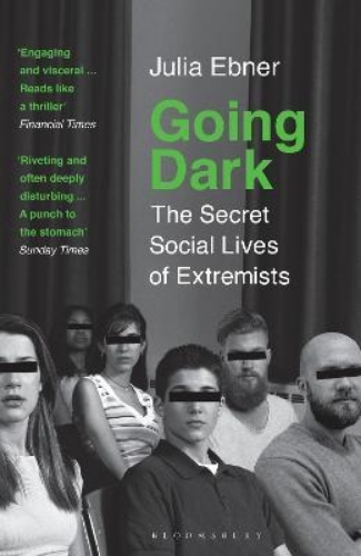 Picture of Going Dark: The Secret Social Lives of Extremists