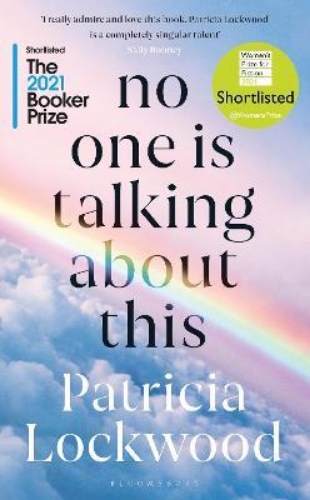 Picture of No One Is Talking About This: Shortlisted for the Booker Prize 2021 and the Wome