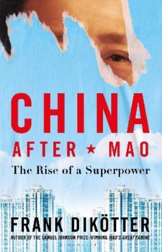 Picture of China After Mao: The Rise of a Superpower