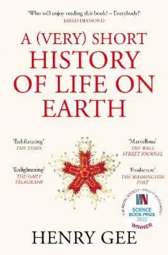 Picture of A (Very) Short History of Life On Earth: 4.6 Billion Years in 12 Chapters