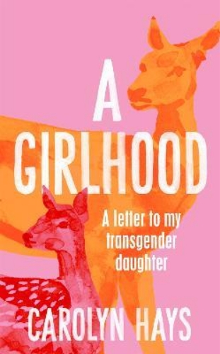 Picture of A Girlhood: A Letter to My Transgender Daughter