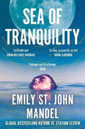 Picture of Sea of Tranquility: The Instant Sunday Times Bestseller from the Author of Stati