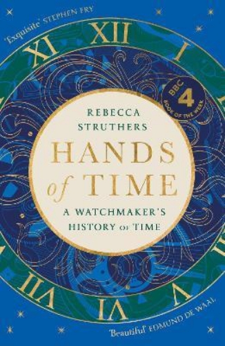 Picture of Hands of Time: A Watchmaker's History of Time. 'An exquisite book' - STEPHEN FRY