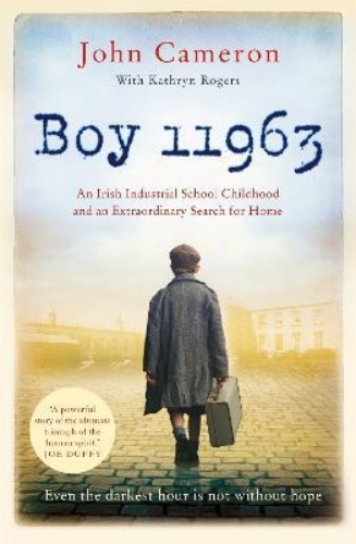 Picture of Boy 11963: An Irish Industrial School Childhood and an Extraordinary Search for