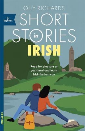 Picture of Short Stories in Irish for Beginners: Read for pleasure at your level, expand yo