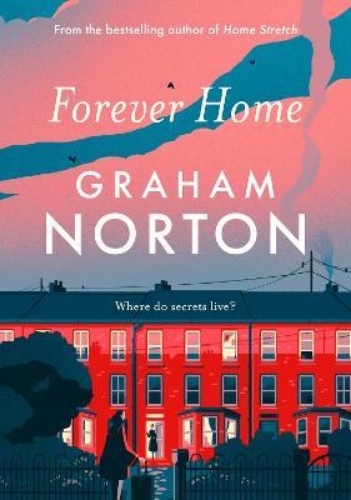 Picture of Forever Home: THIS SUMMER'S MUST-READ NOVEL FROM GRAHAM NORTON