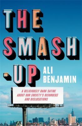 Picture of The Smash-Up: a delicious satire from a breakout voice in literary fiction