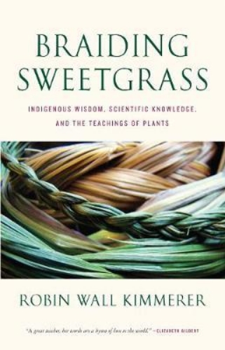 Picture of Braiding Sweetgrass: Indigenous Wisdom, Scientific Knowledge and the Teachings o