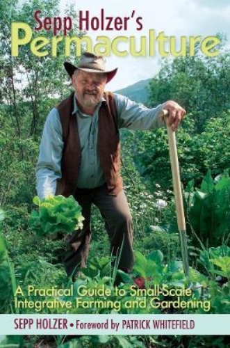 Picture of Sepp Holzer's Permaculture: A Practical Guide to Small-Scale, Integrative Farmin