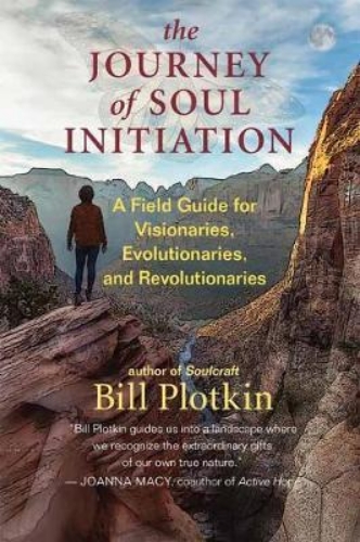 Picture of The Journey of Soul Initiation: A Field Guide for Visionaries, Revolutionaries,