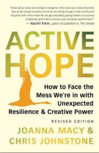 Picture of Active Hope Revised: How to Face the Mess We're in with Unexpected Resilience and creative power