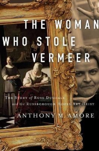 Picture of The Woman Who Stole Vermeer: The True Story of Rose Dugdale and the Russborough