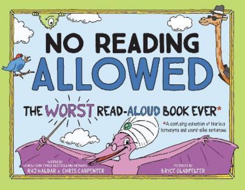 Picture of No Reading Allowed: The WORST Read-Aloud Book Ever