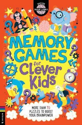 Picture of Memory Games for Clever Kids (R): More than 70 puzzles to boost your brain power