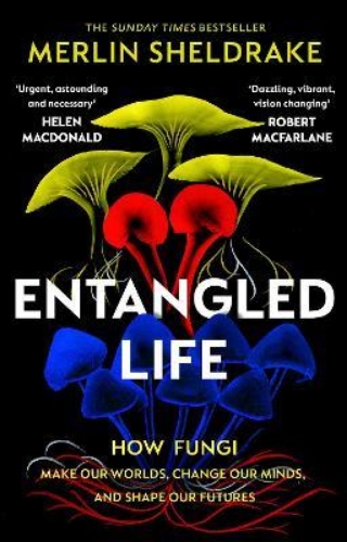 Picture of Entangled Life: How Fungi Make Our Worlds, Change Our Minds and Shape Our Future