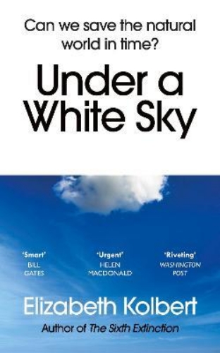 Picture of Under a White Sky: Can we save the natural world in time?