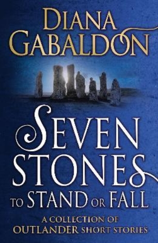 Picture of Seven Stones to Stand or Fall: A Collection of Outlander Short Stories