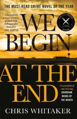 Picture of We Begin at the End: Crime Novel of the Year Award Winner 2021