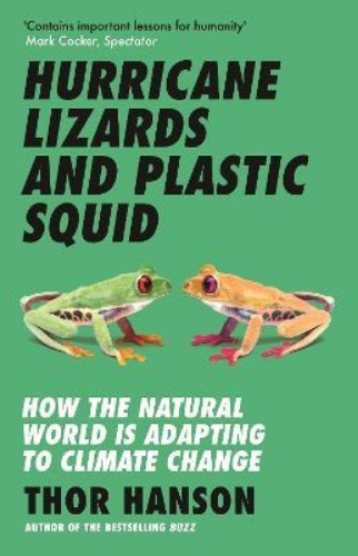 Picture of Hurricane Lizards and Plastic Squid: How the Natural World is Adapting to Climat