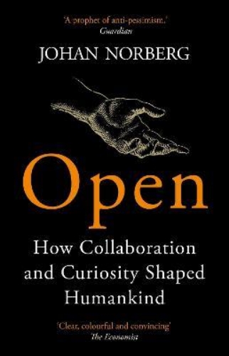 Picture of Open: How Collaboration and Curiosity Shaped Humankind