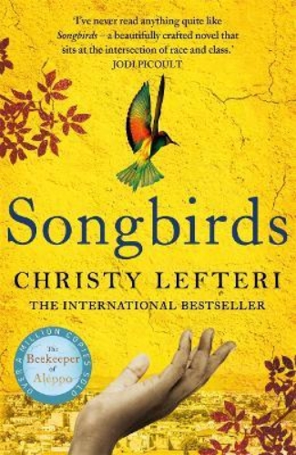 Picture of Songbirds: The powerful novel from the author of The Beekeeper of Aleppo and The