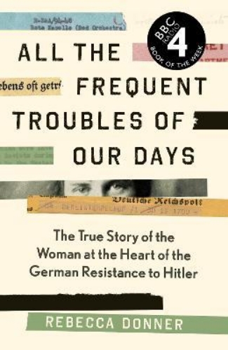 Picture of All the Frequent Troubles of Our Days: The True Story of the Woman at the Heart