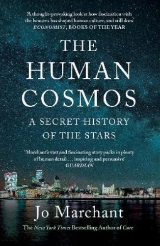 Picture of The Human Cosmos: A Secret History of the Stars